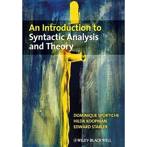 An Introduction to Syntactic Analysis and Theory, Dominique Sportiche, Hilda Koopman, Edward Stabler