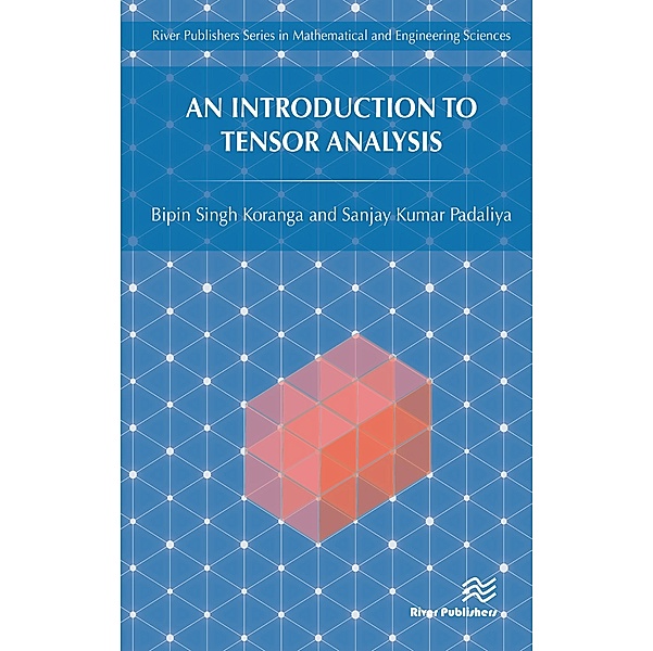 An Introduction to Tensor Analysis, Bipin Singh Koranga, Sanjay Kumar Padaliya