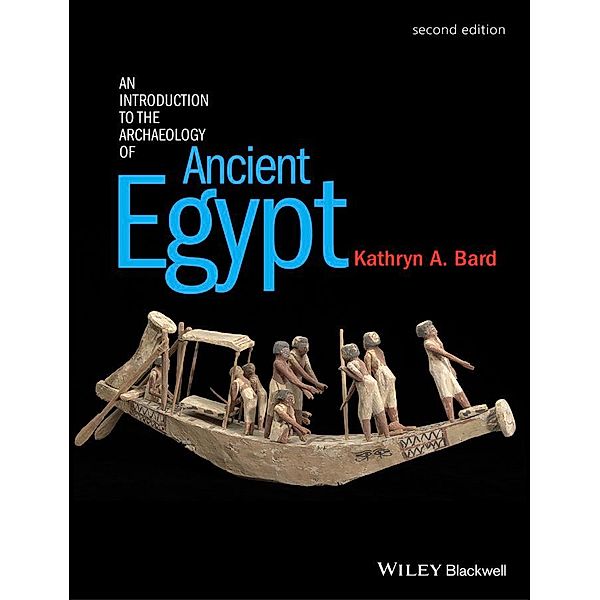 An Introduction to the Archaeology of Ancient Egypt, Kathryn A. Bard