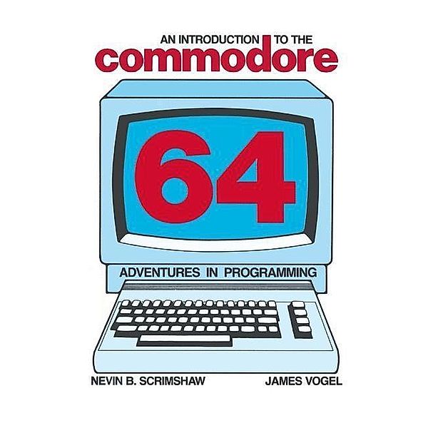 An Introduction to the Commodore 64, N. B. Scrimshaw