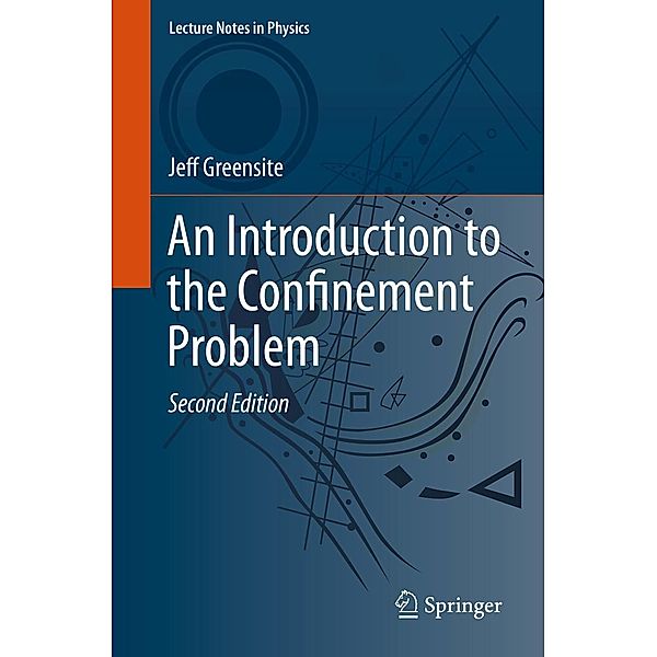 An Introduction to the Confinement Problem / Lecture Notes in Physics Bd.972, Jeff Greensite