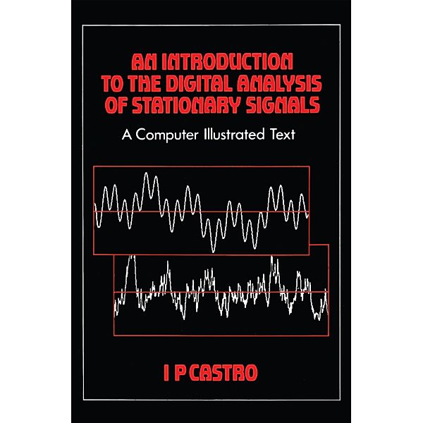 An Introduction to the Digital Analysis of Stationary Signals, I. P Castro