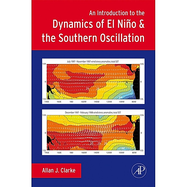 An Introduction to the Dynamics of El Nino and the Southern Oscillation, Allan J. Clarke