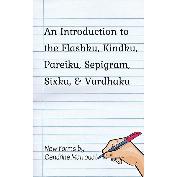 An Introduction to the Flashku, Kindku, Pareiku, Sepigram, Sixku, & Vardhaku, Cendrine Marrouat