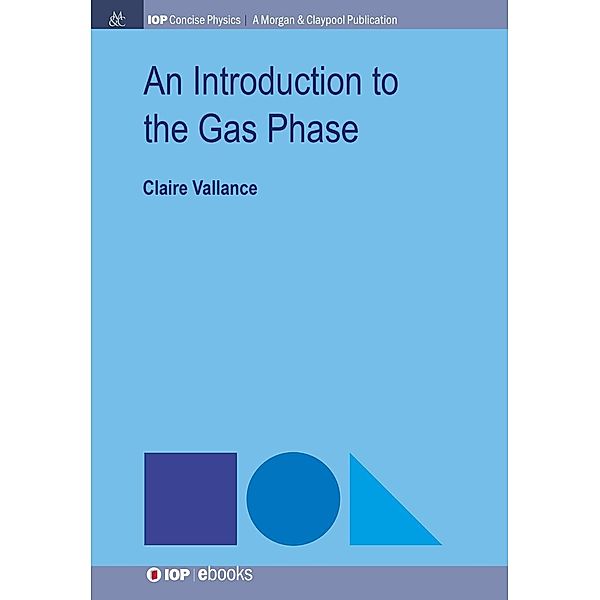 An Introduction to the Gas Phase / IOP Concise Physics, Claire Vallance
