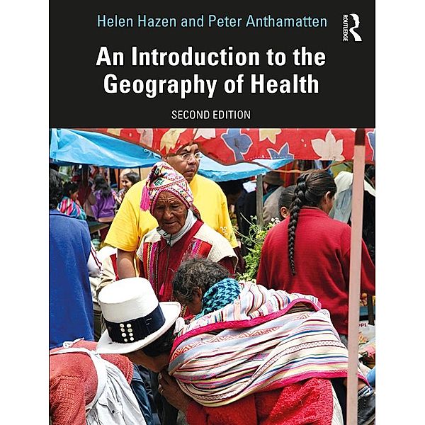 An Introduction to the Geography of Health, Helen Hazen, Peter Anthamatten