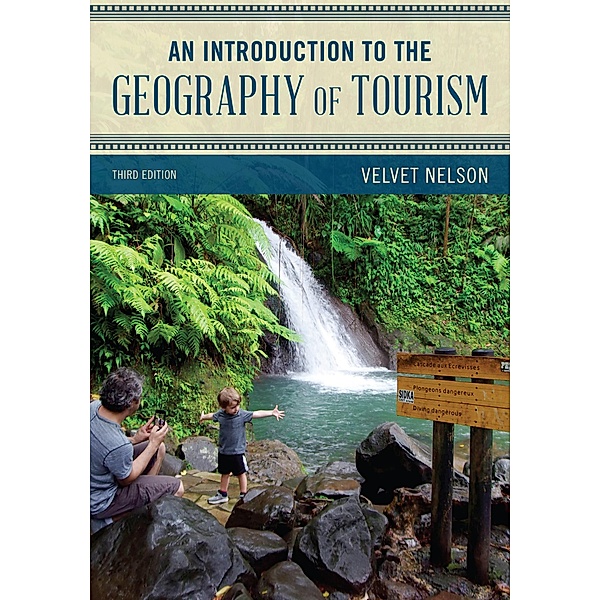 An Introduction to the Geography of Tourism / Exploring Geography, Velvet Nelson