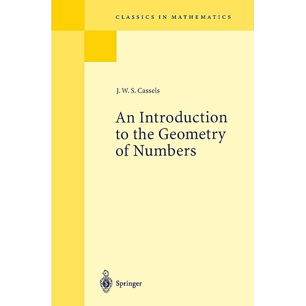 An Introduction to the Geometry of Numbers / Classics in Mathematics, J. W. S. Cassels