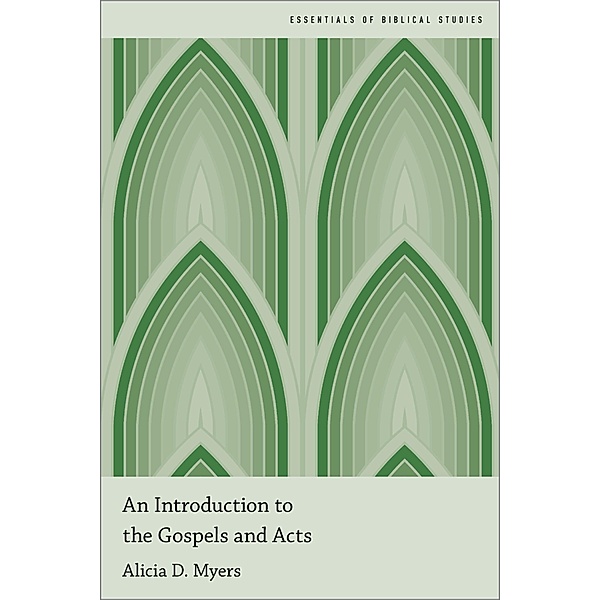 An Introduction to the Gospels and Acts, Alicia D. Myers