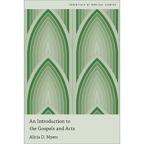 An Introduction to the Gospels and Acts, Alicia D. Myers