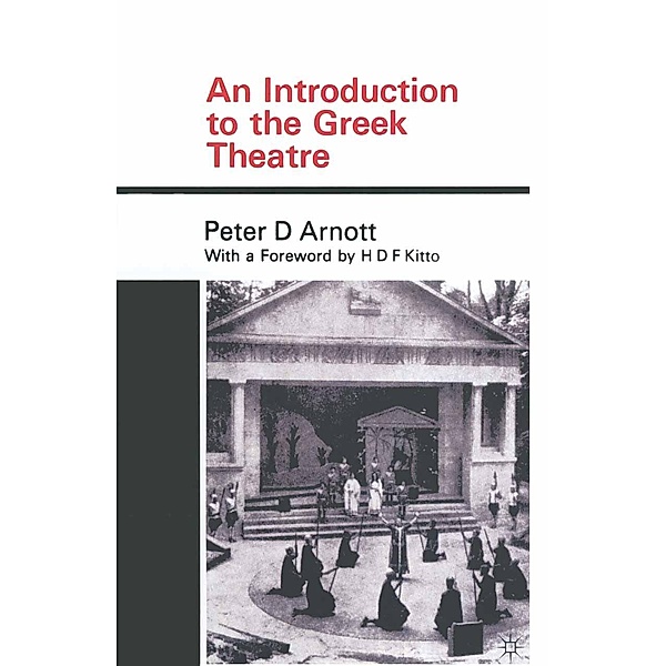 An Introduction to the Greek Theatre, Peter Arnott
