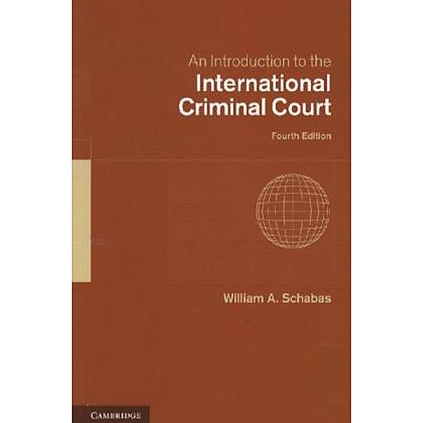 An Introduction to the International Criminal Court, William A. Schabas
