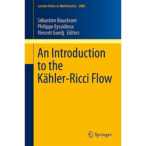 An Introduction to the Kähler-Ricci Flow / Lecture Notes in Mathematics Bd.2086