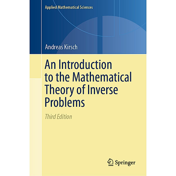 An Introduction to the Mathematical Theory of Inverse Problems, Andreas Kirsch