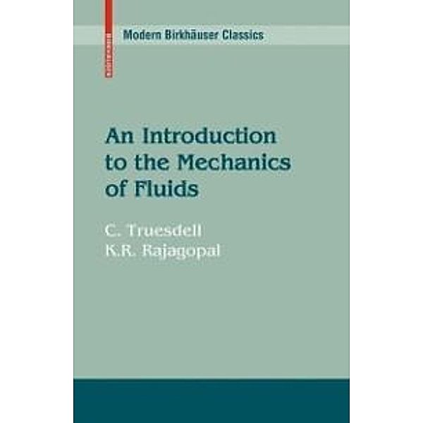 An Introduction to the Mechanics of Fluids / Modern Birkhäuser Classics, C. Truesdell, K. R. Rajagopal