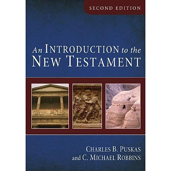 An Introduction to the New Testament, Second Edition, Charles B. Puskas, C. Michael Robbins