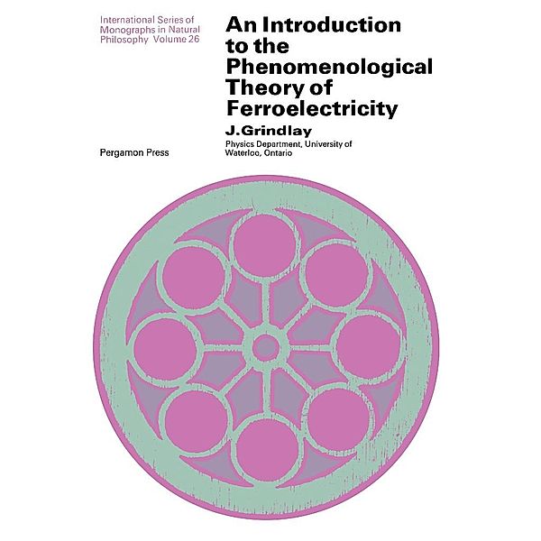 An Introduction to the Phenomenological Theory of Ferroelectricity, J. Grindlay