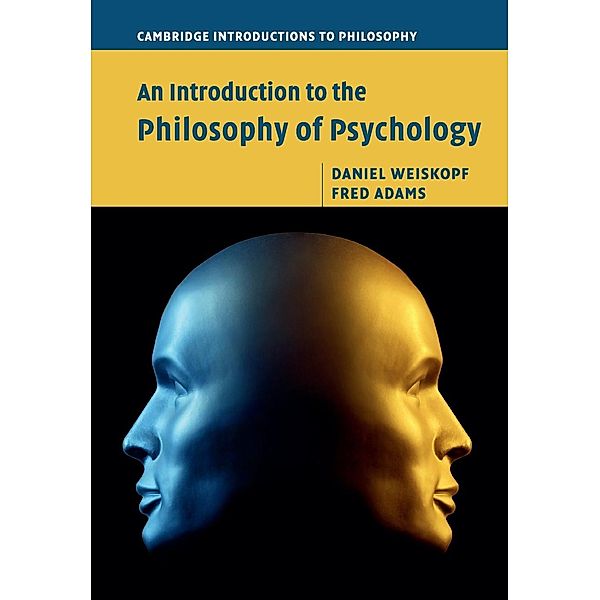 An Introduction to the Philosophy of Psychology, Daniel Weiskopf, Fred Adams