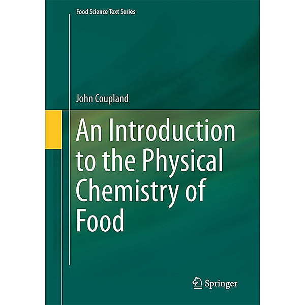 An Introduction to the Physical Chemistry of Food, John Coupland