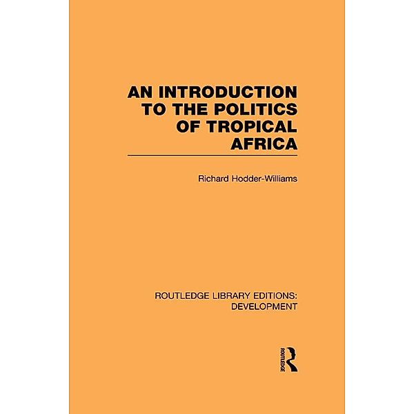 An Introduction to the Politics of Tropical Africa, Richard Hodder-Williams