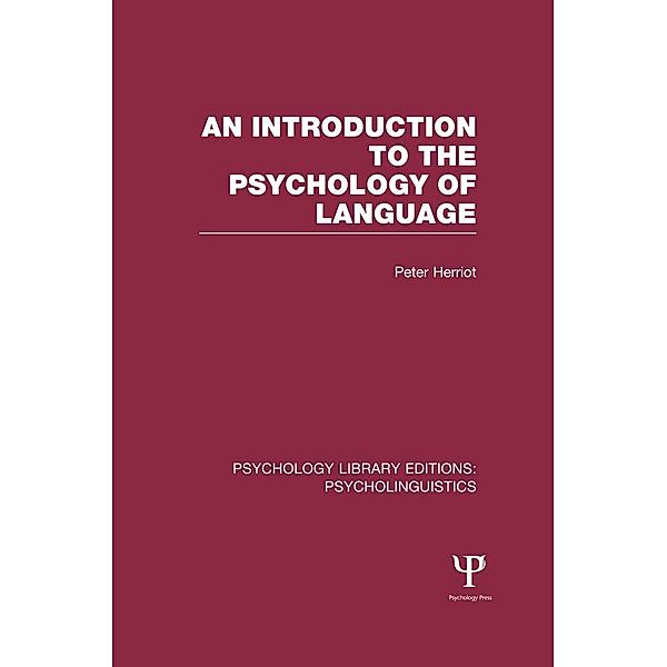 An Introduction to the Psychology of Language (PLE: Psycholinguistics), Peter Herriot