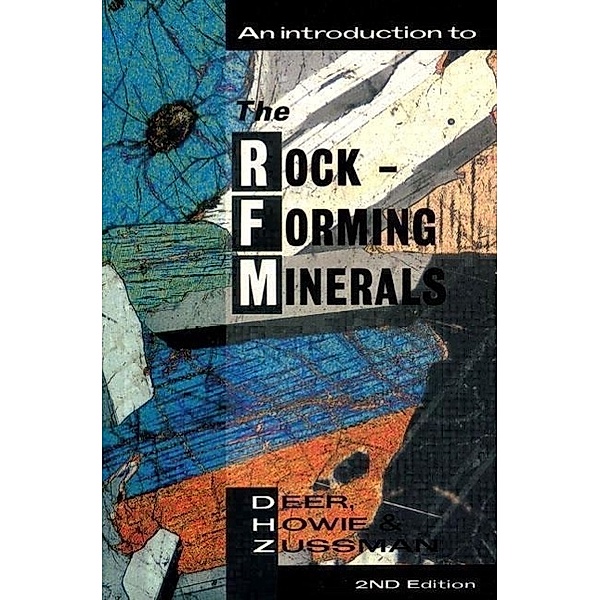 An Introduction to the Rock-Forming Minerals, W. A. Deer, R. A. Howie, J. Zussman
