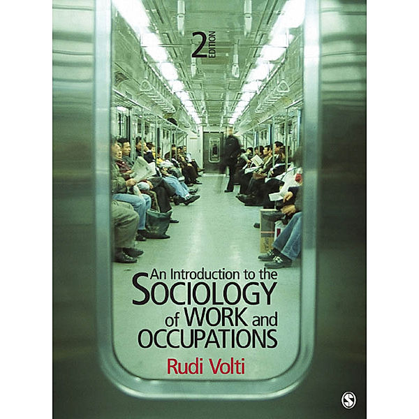An Introduction to the Sociology of Work and Occupations, Rudi Volti