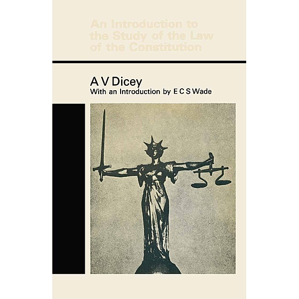 An Introduction to the Study of the Law of the Constitution, A. V. Dicey