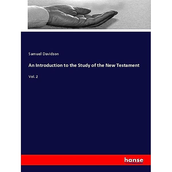 An Introduction to the Study of the New Testament, Samuel Davidson