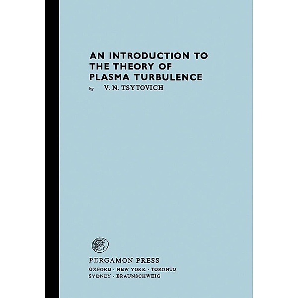 An Introduction to the Theory of Plasma Turbulence, V. N. Tsytovich