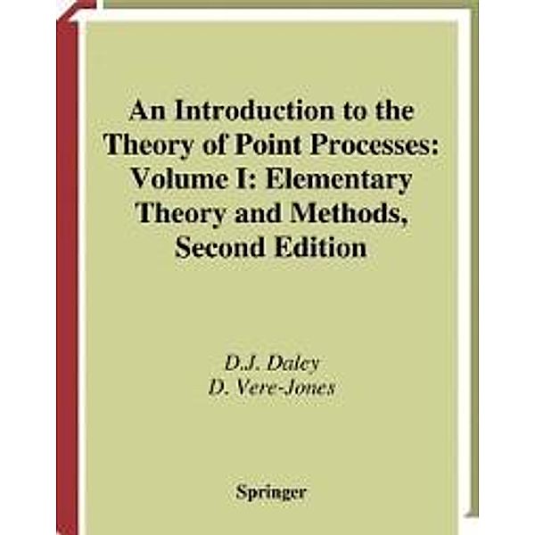 An Introduction to the Theory of Point Processes / Probability and Its Applications, D. J. Daley, D. Vere-Jones