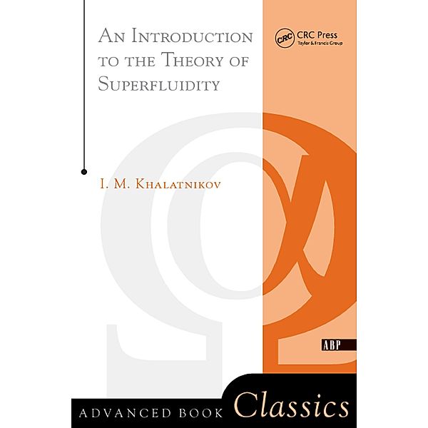 An Introduction To The Theory Of Superfluidity, Isaac M. Khalatnikov