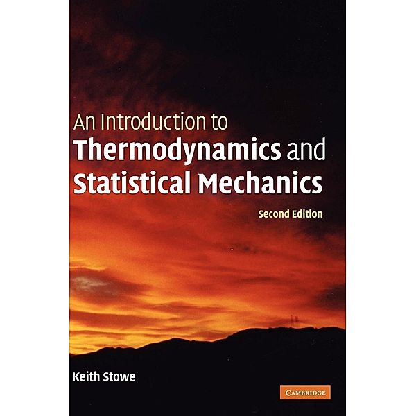 An Introduction to Thermodynamics and Statistical Mechanics, Keith Stowe