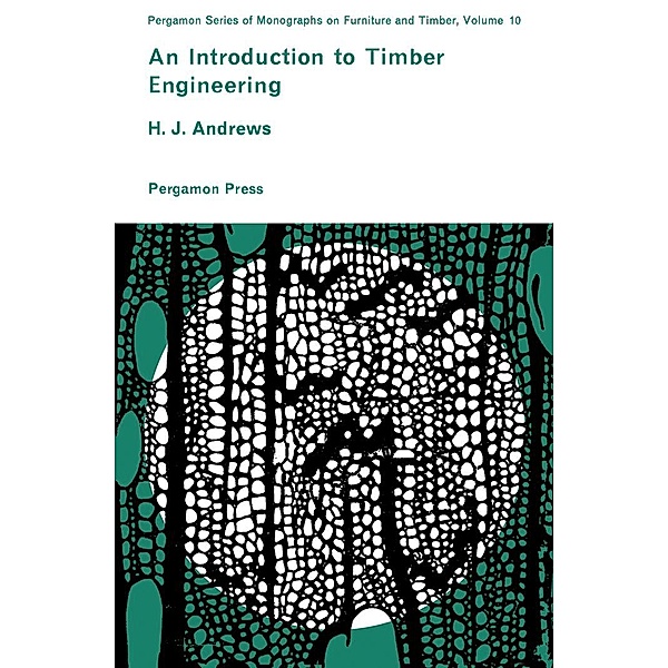 An Introduction to Timber Engineering, H. J. Andrews