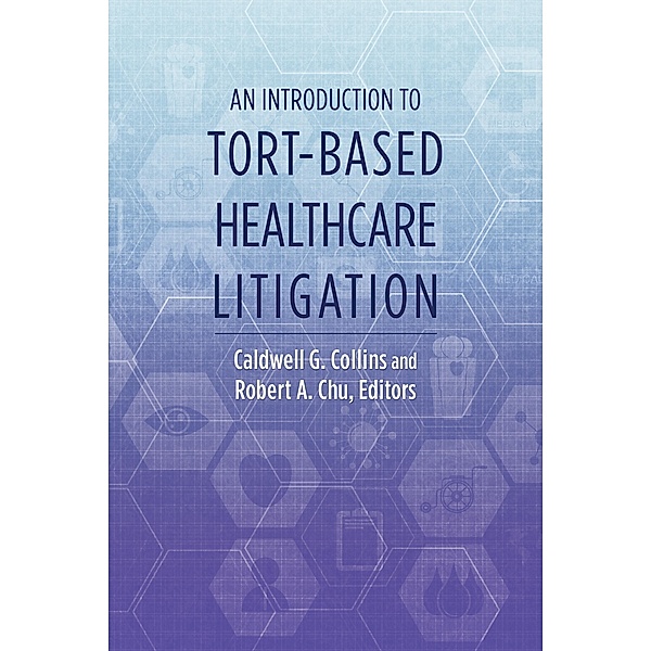 An Introduction to Tort-Based Healthcare Litigation