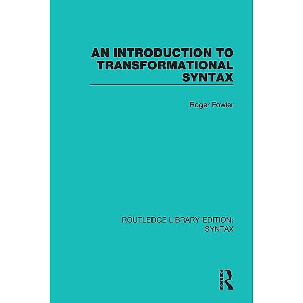 An Introduction to Transformational Syntax, Roger Fowler