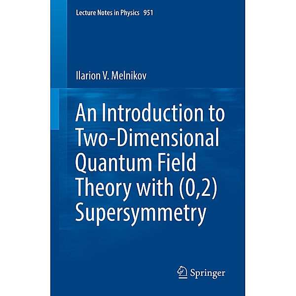An Introduction to Two-Dimensional Quantum Field Theory with (0,2) Supersymmetry, Ilarion V. Melnikov