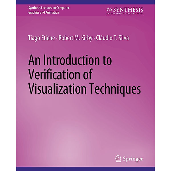 An Introduction to Verification of Visualization Techniques, Tiago Etiene, Robert M. Kirby, Cláudio T. Silva