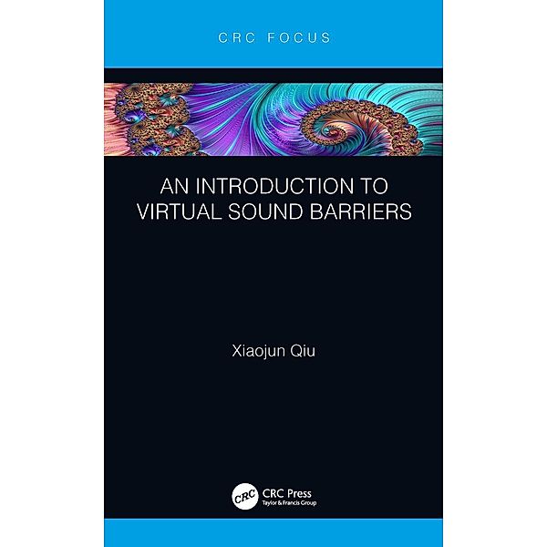 An Introduction to Virtual Sound Barriers, Xiaojun Qiu