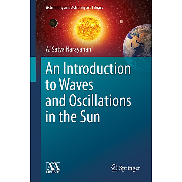 An Introduction to Waves and Oscillations in the Sun, A. Satya Narayanan