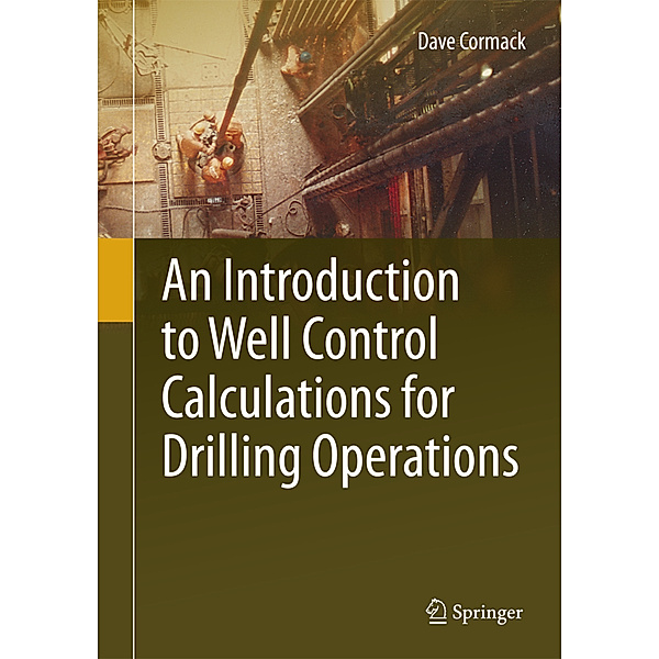 An Introduction to Well Control Calculations for Drilling Operations, Dave Cormack