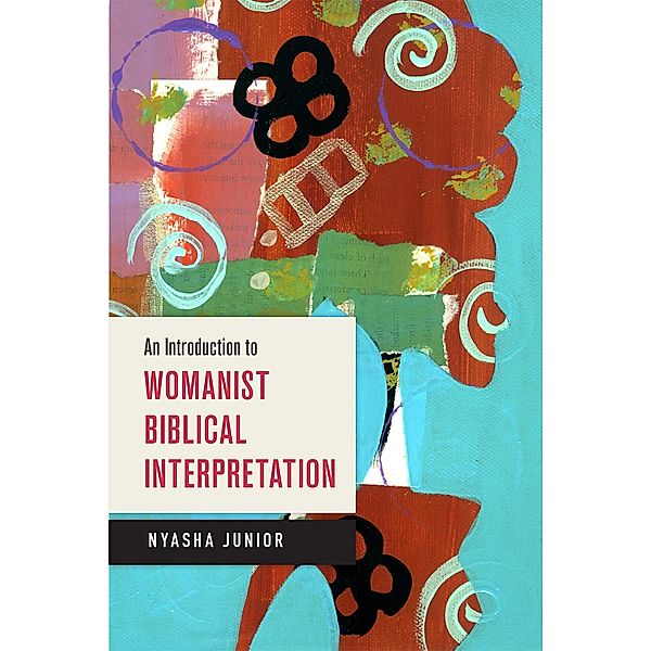 An Introduction to Womanist Biblical Interpretation, Nyasha Junior