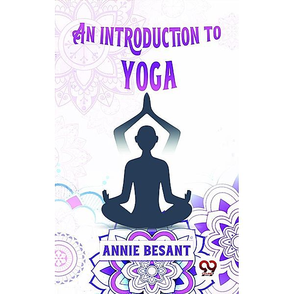 An Introduction To Yoga, Annie Besant