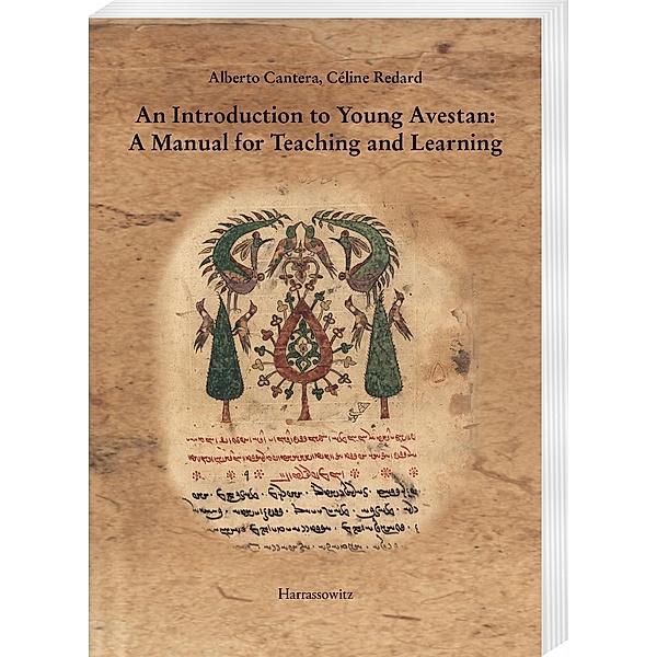 An Introduction to Young Avestan: A Manual for Teaching and Learning, Alberto Cantera, Céline Redard