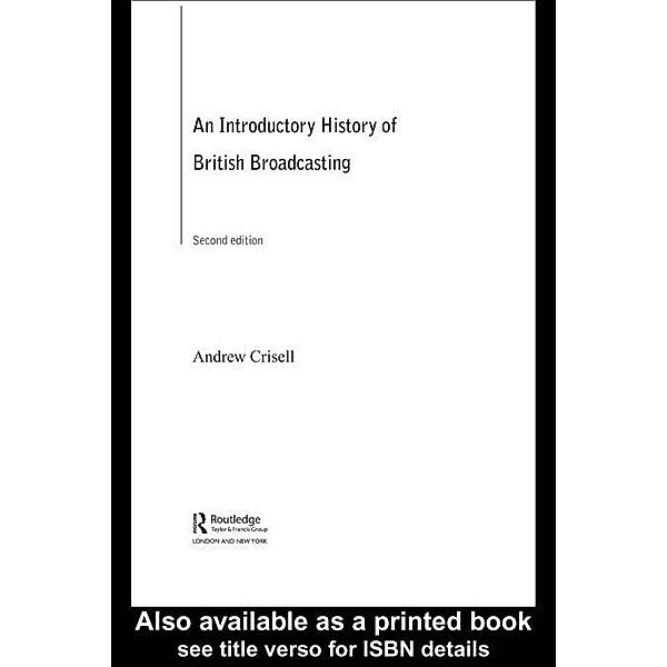 An Introductory History of British Broadcasting, Andrew Crisell