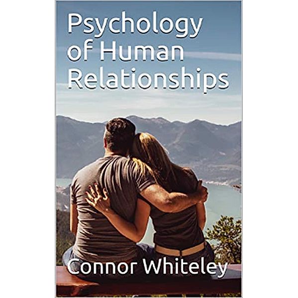 An Introductory Series: Psychology of Human Relationships (An Introductory Series, #5), Connor Whiteley