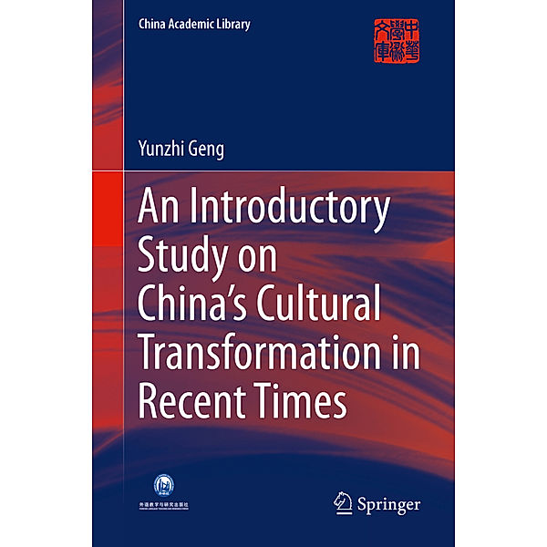 An Introductory Study on China's Cultural Transformation in Recent Times, Yunzhi Geng