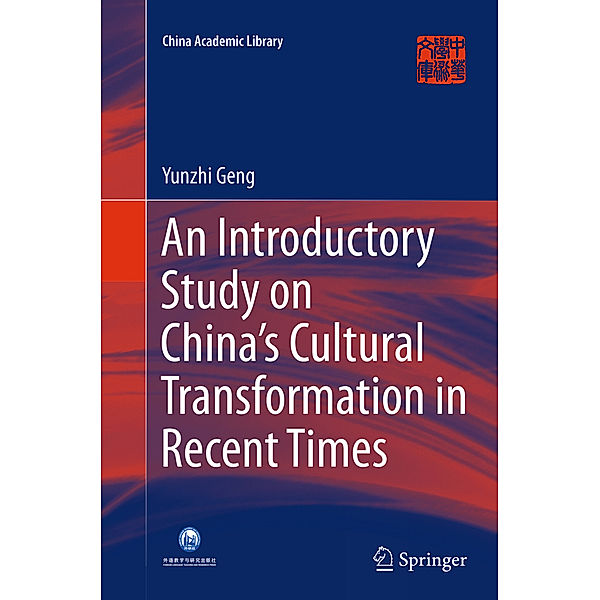 An Introductory Study on China's Cultural Transformation in Recent Times, Yunzhi Geng