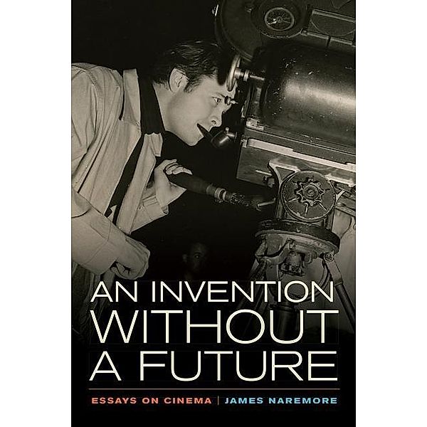 An Invention without a Future, James Naremore