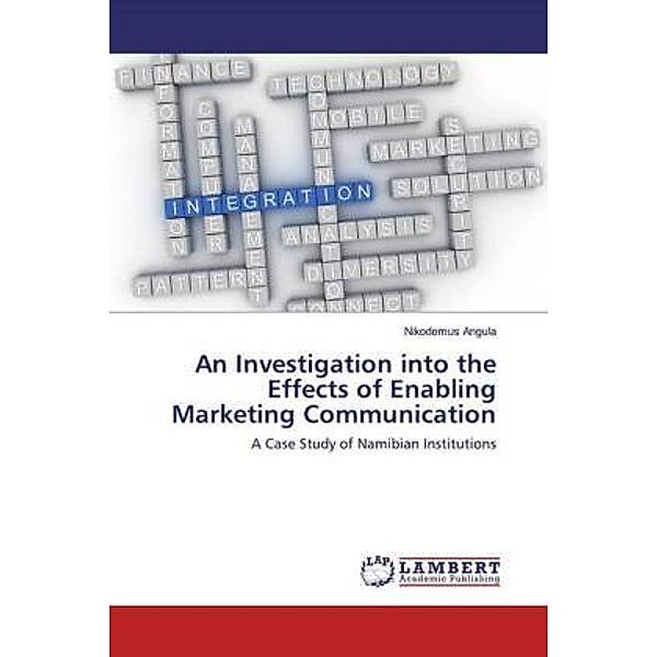 An Investigation into the Effects of Enabling Marketing Communication, Nikodemus Angula